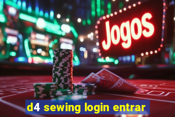 d4 sewing login entrar